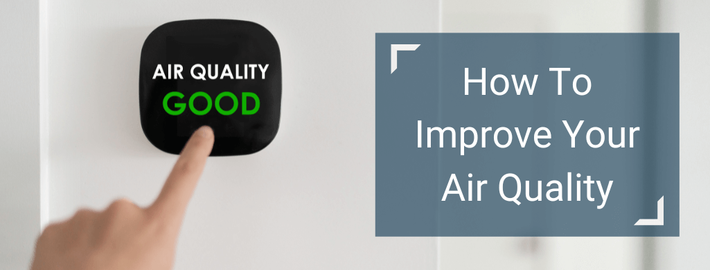 How to improve your air quality.