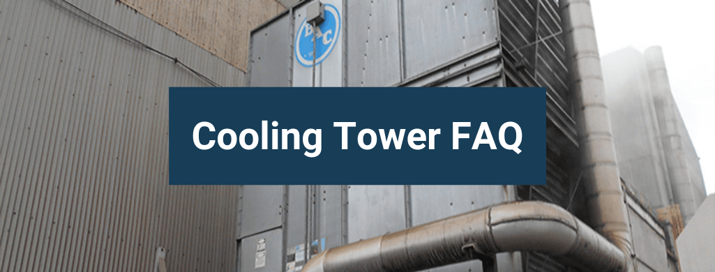 Frequently Asked Questions About Cooling Towers.