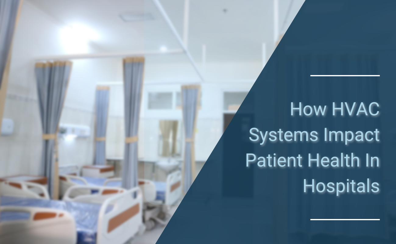 How HVAC Systems Impact Patient Health In Hospitals