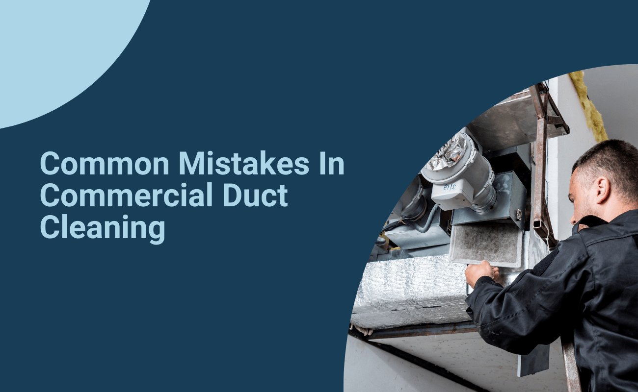 Common Mistakes In Commercial Duct Cleaning