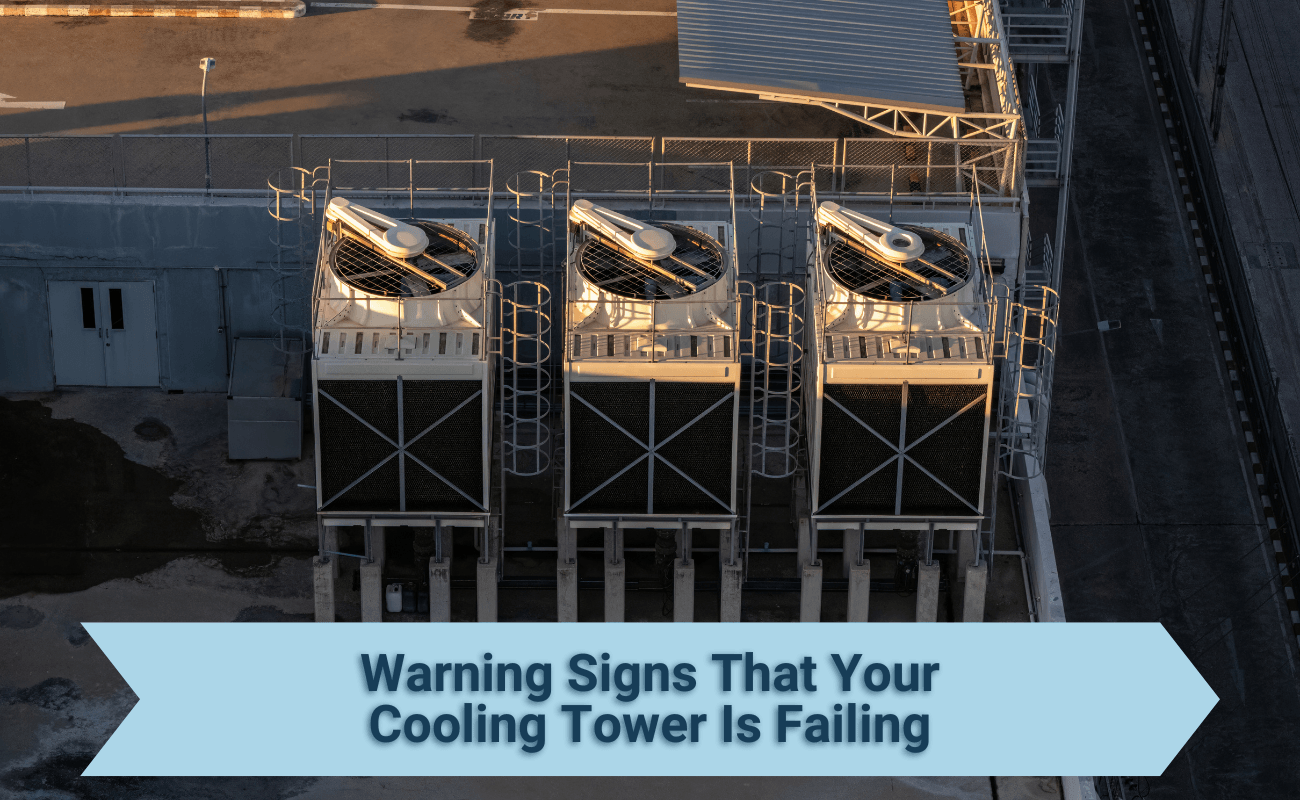 Warning Signs That Your Cooling Tower Is Failing