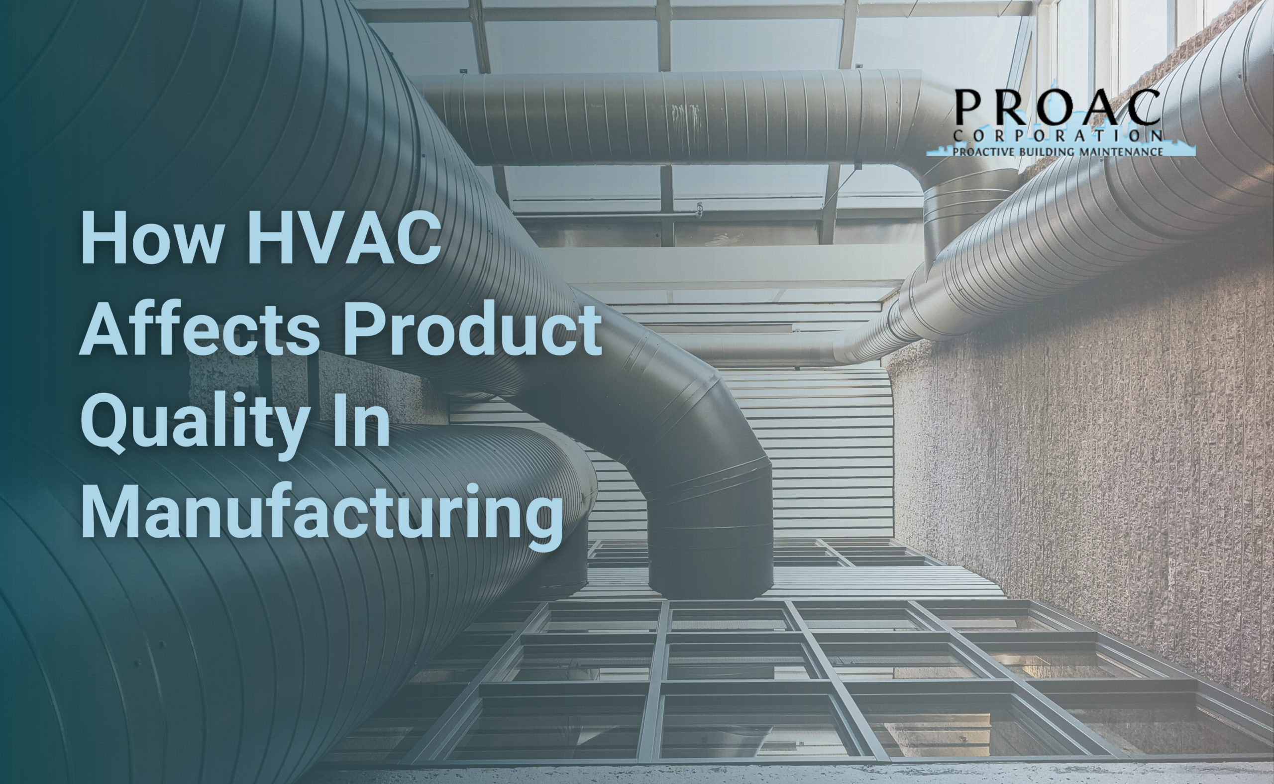 How HVAC Affects Product Quality In Manufacturing