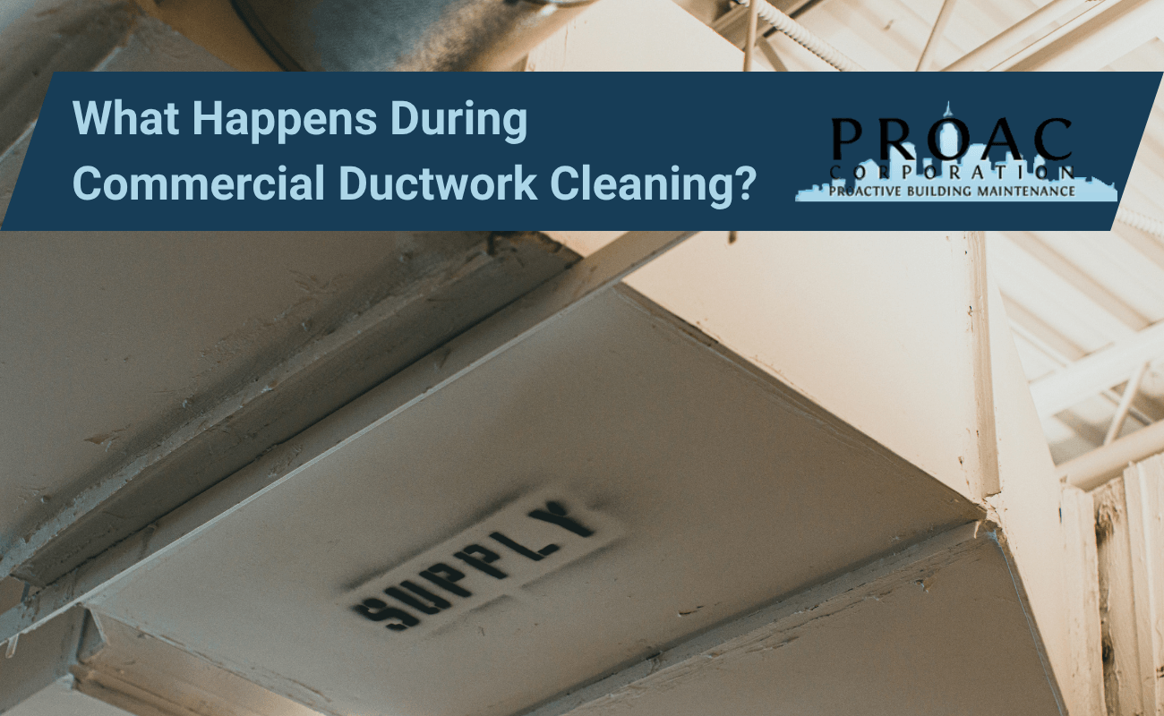 What Happens During Commercial Ductwork Cleaning?